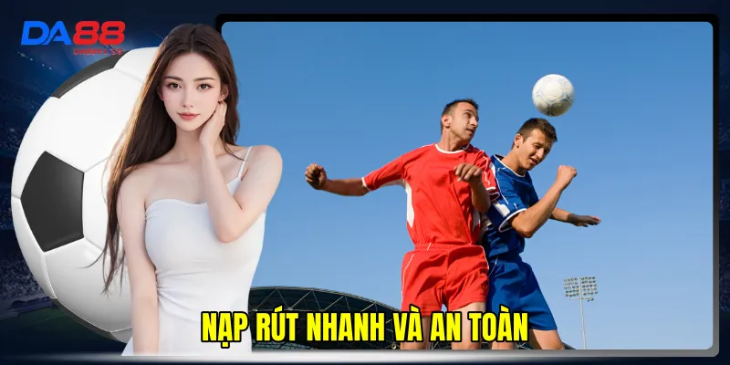 Nạp Rút Nhanh Và An Toàn